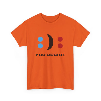 Fun - Unisex Heavy Cotton Tee - DECIDE