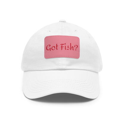 Got Fish? Mom or Dad Hat with Leather Patch (Rectangle)