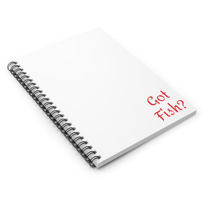 Got Fish? Spiral Notebook - Ruled Line