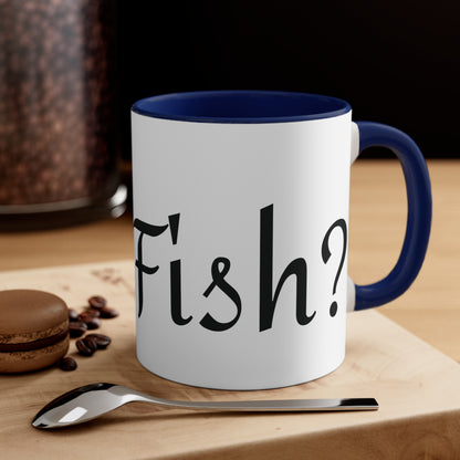 Got Fish? Accent Coffee Mug, 11oz