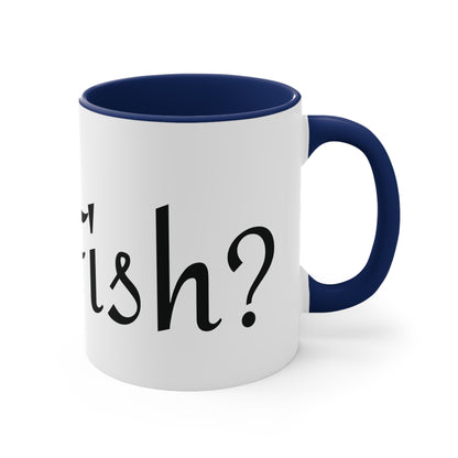 Got Fish? Accent Coffee Mug, 11oz