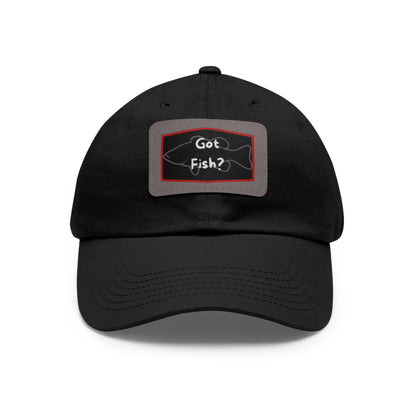 Got Fish? Dad Hat with Leather Patch (Rectangle)