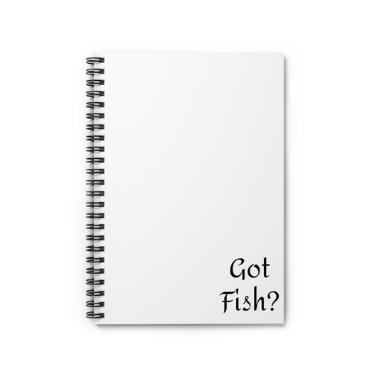 Got Fish? Spiral Notebook - Ruled Line